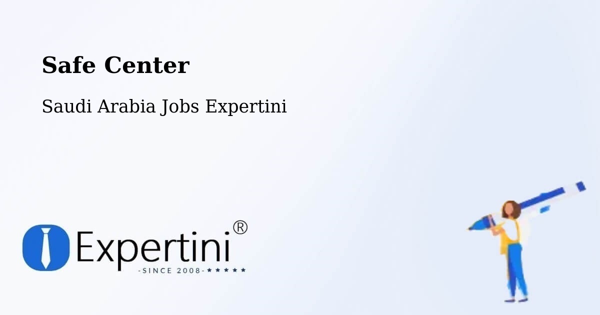 Safety Center – Ha'Il - Saudi Arabia Jobs Expertini